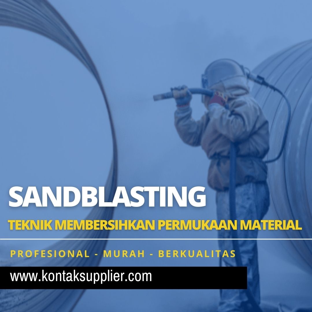 Jasa Sandblasting Handal Layanan Luas Se-Indonesia, Hubungi WA 082229990034